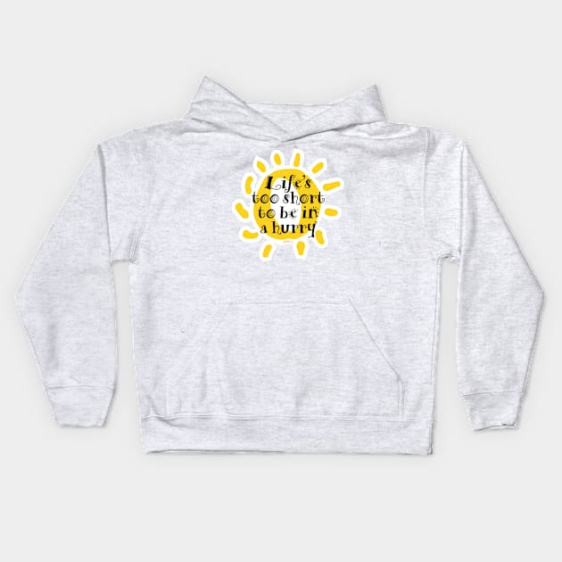 Life's too short Kids Hoodie by NN Tease